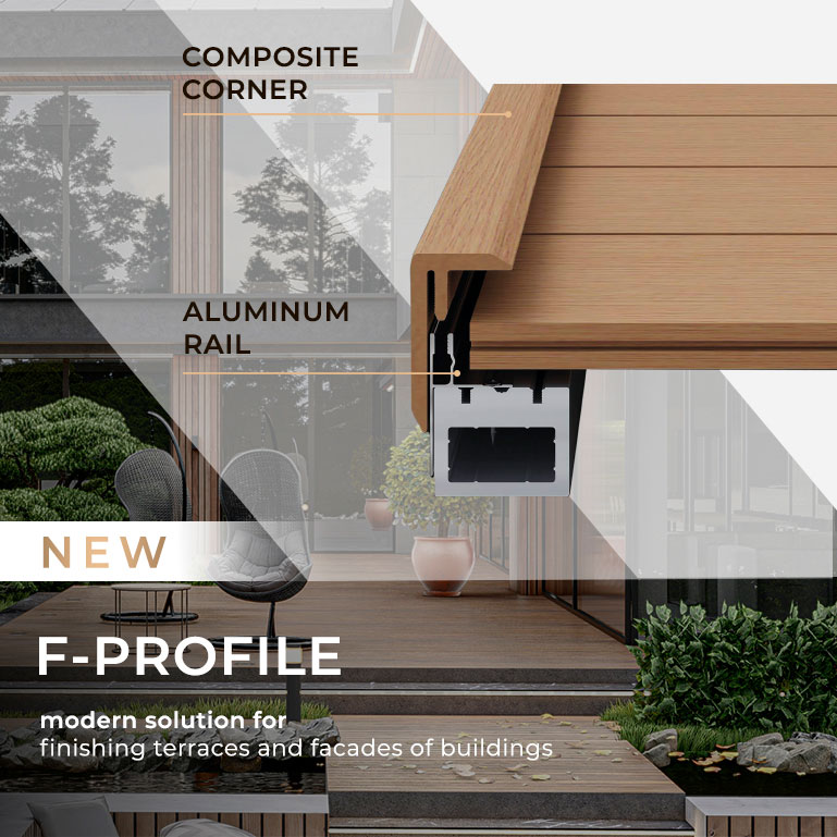 New for the season - Legro F-profile. For easy installation of your terrace